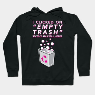 Empty Trash Hoodie